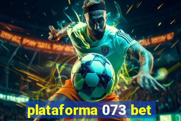 plataforma 073 bet